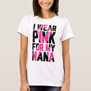 Wear Pink For My Nana Breast Cancer Awareness T-Shirt