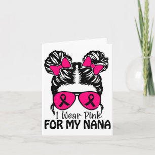 Wear Pink For My Nana Messy Bun Girls Toddler Pink Card