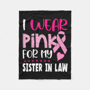 Wear Pink For My Sister In Law Breast Cancer Aware Fleece Blanket