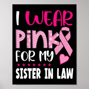 Wear Pink For My Sister In Law Breast Cancer Aware Poster