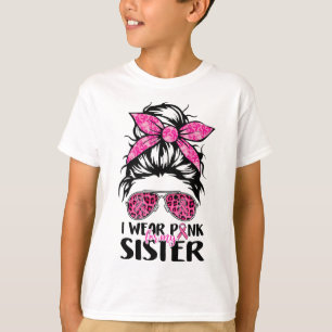 Wear Pink For My Sister Messy Bun Breast Cancer Su T-Shirt