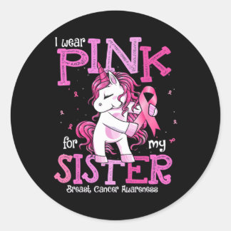 Wear Pink For My Sister Shirt Breast Cancer Awaren Classic Round Sticker