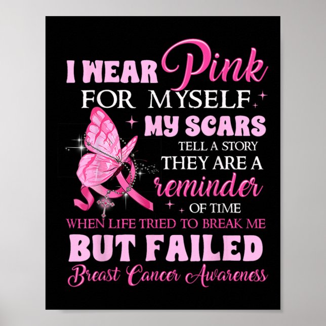 Wear Pink For Myself My Scars But Failed Breast Ca Poster (Front)