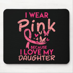 Wear Pink I Love My Daughter Breast Cancer Awarene Mouse Mat