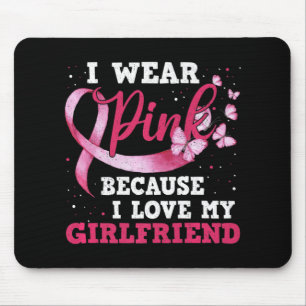 Wear Pink I Love My Girlfriend Breast Cancer Aware Mouse Mat
