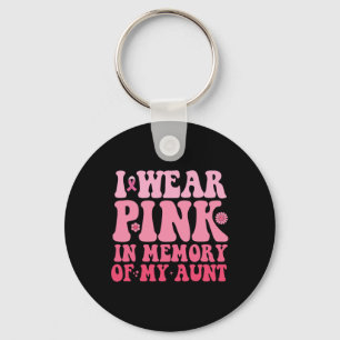 Wear Pink In Memory Of My Aunt Breast Cancer Aunt Key Ring
