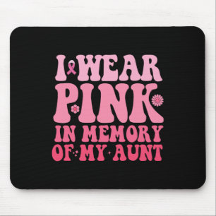 Wear Pink In Memory Of My Aunt Breast Cancer Aunt Mouse Mat