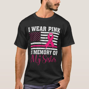 Wear Pink In Memory Of My Sister Usa Flag Breast C T-Shirt