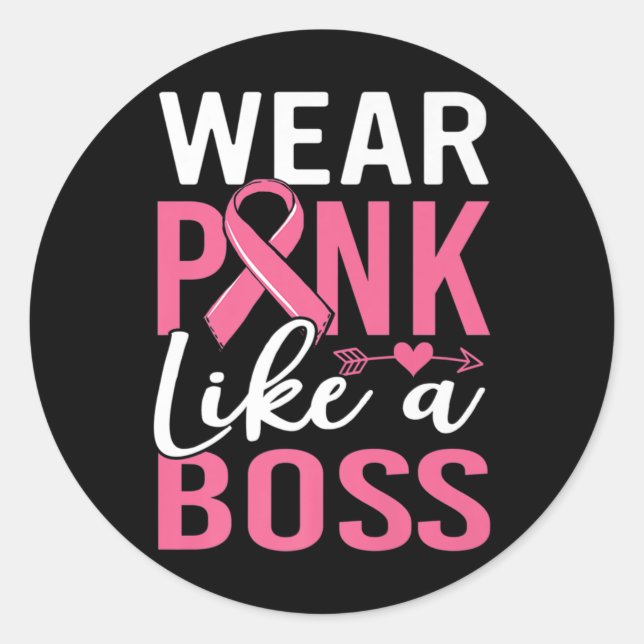 Wear Pink Like A Boss Breast Cancer Awareness Girl Classic Round Sticker (Front)