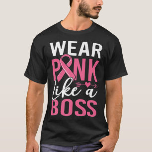 Wear Pink Like A Boss Breast Cancer Awareness Girl T-Shirt