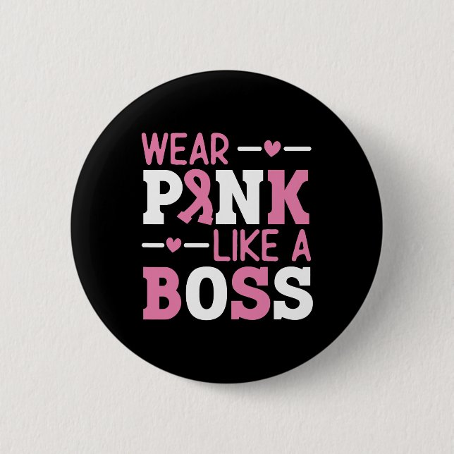 Wear Pink Like A Boss Pink Ribbon Breast Cancer Aw 6 Cm Round Badge (Front)