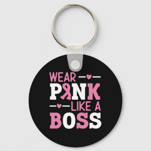 Wear Pink Like A Boss Pink Ribbon Breast Cancer Aw Key Ring