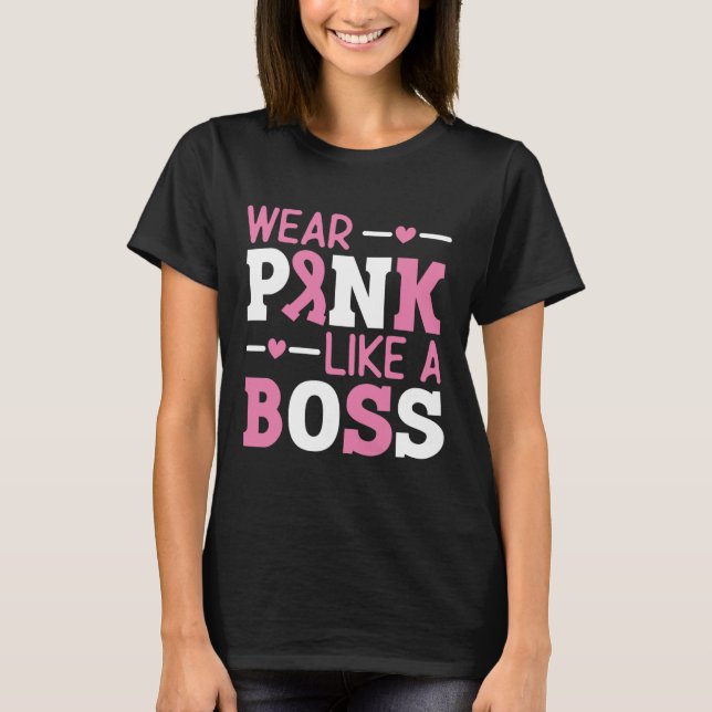 Wear Pink Like A Boss Pink Ribbon Breast Cancer Aw T-Shirt (Front)