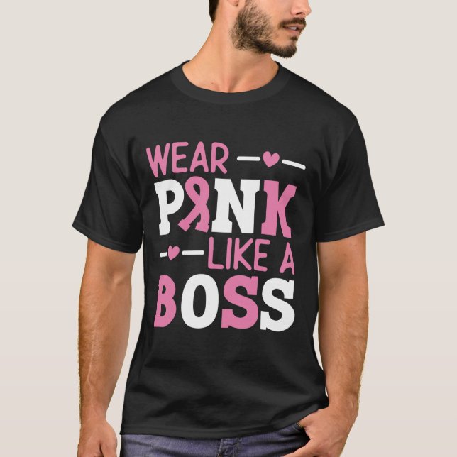 Wear Pink Like A Boss Pink Ribbon Breast Cancer Aw T-Shirt (Front)
