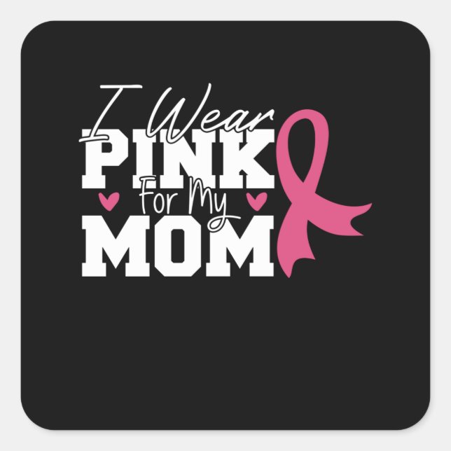 Wear Pink Mom Mother Family Matching Breast Cancer Square Sticker (Front)