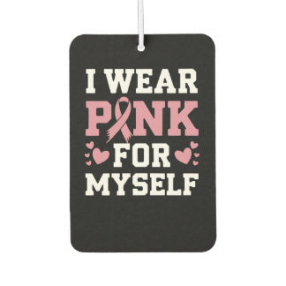 Wear Pink Myself Car Air Freshener