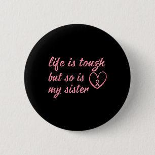 Wear Pink Ribbon For My Sister Breast Cancer Suppo 6 Cm Round Badge