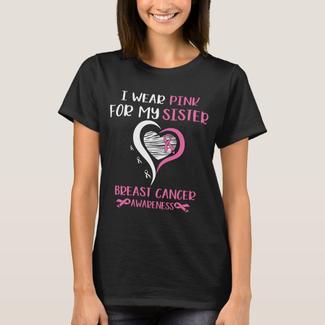 Wear Pink Ribbon Sister Breast Cancer Warrior T-Shirt (Front)
