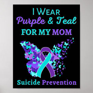 Wear Purple And Teal For My Mum Suicide Prevention Poster