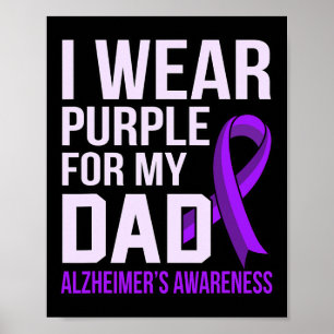 Wear Purple For Dad Alzheimer's Awareness Ribbon G Poster