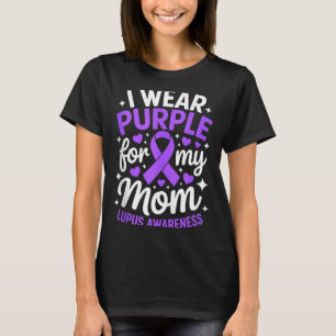 Wear purple for mum lupus awareness month sle T-Shirt