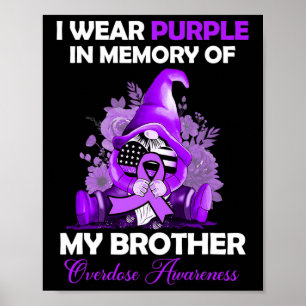 Wear Purple For My Brother Overdose Awareness Mont Poster