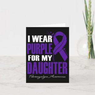 Wear Purple For My Daughter Fibromyalgia Awareness Card
