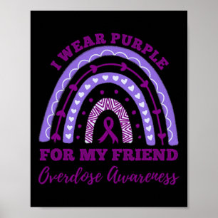 Wear Purple For My Friend Overdose Awareness Rainb Poster