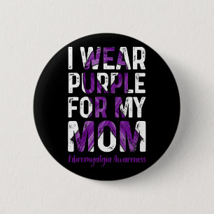 Wear Purple For My Mum - Fibromyalgia Awareness 6 Cm Round Badge
