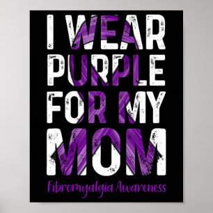 Wear Purple For My Mum - Fibromyalgia Awareness Poster