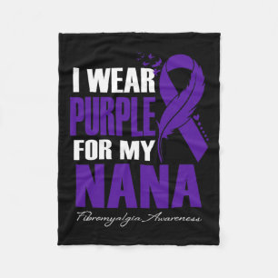 Wear Purple For My Nana Fibromyalgia Awareness Fea Fleece Blanket