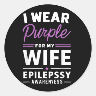Wear Purple For Wife Warriors Epilepsy Awareness Classic Round Sticker