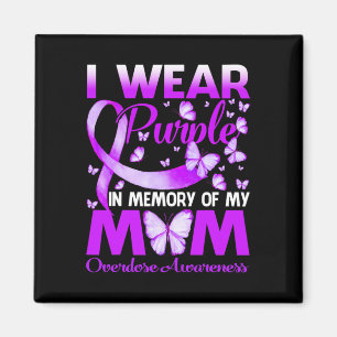 Wear Purple In Memory For My Mum Overdose Awarenes Magnet