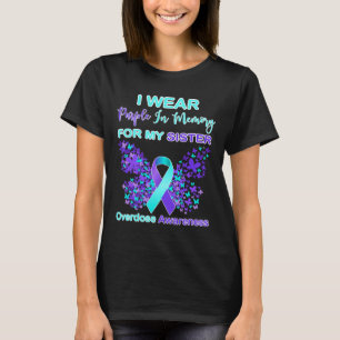 Wear Purple In Memory For My Sister Overdose Aware T-Shirt