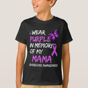 Wear Purple In Memory Of My Mama Overdose Awarenes T-Shirt