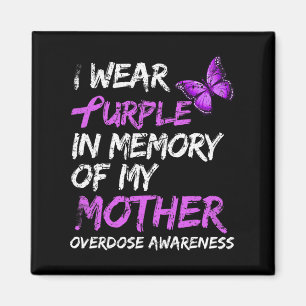 Wear Purple In Memory Of My Mother Overdose Awaren Magnet