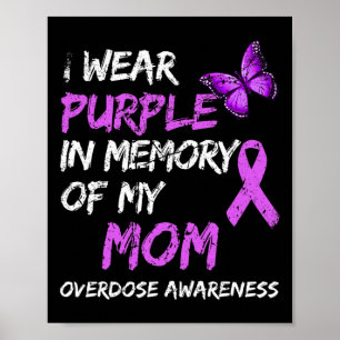 Wear Purple In Memory Of My Mum Overdose Awareness Poster