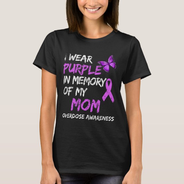 Wear Purple In Memory Of My Mum Overdose Awareness T-Shirt (Front)