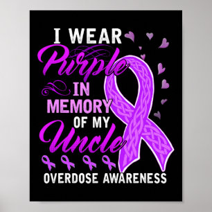 Wear Purple In Memory Of My Uncle Overdose Awarene Poster