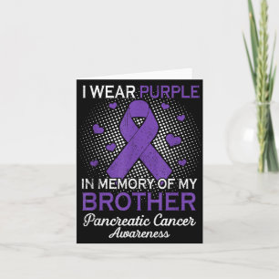 Wear Purple Purple In Memory Of Brother Pancreatic Card