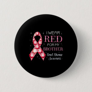 Wear Red For My Brother Heart Disease Awareness Su 6 Cm Round Badge