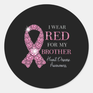 Wear Red For My Brother Red Ribbon Heart Disease A Classic Round Sticker