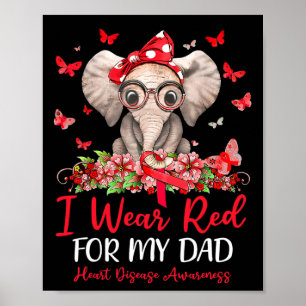 Wear Red For My Dad Heart Disease Awareness 1 Poster