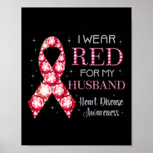 Wear Red For My Husband Heart Disease Awareness Su Poster