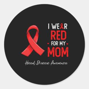 Wear Red For My Mum Heart Disease Awareness Month Classic Round Sticker