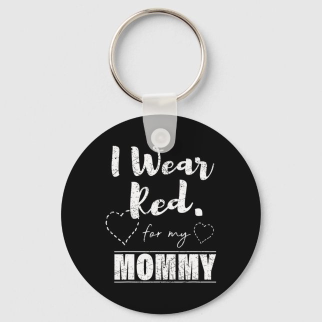 Wear Red For My Mummy Tee  Key Ring (Front)