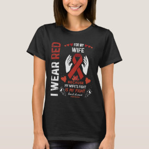 Wear Red For My Wife Fighter Heart Disease Awarene T-Shirt