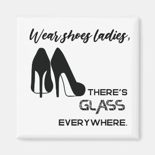 Wear Shoes Ladies There's Glass Kamala Harris Magnet