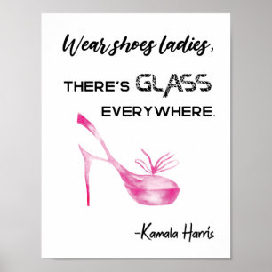 Wear Shoes Ladies There's Glass Kamala Harris Poster