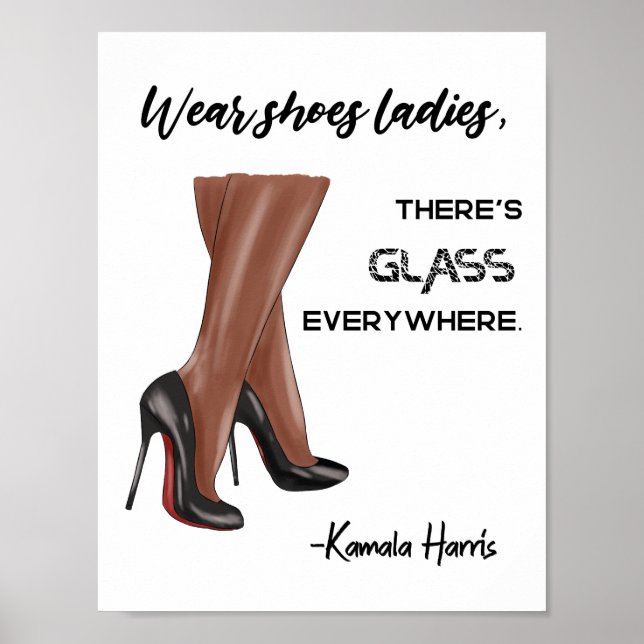 Wear Shoes Ladies There's Glass Kamala Harris Poster (Front)